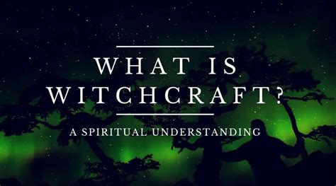 One of the defining traits of witchcraft is that